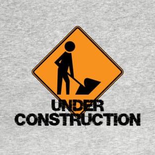 Under Construction Self Improvement T-Shirt